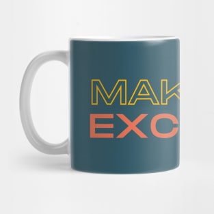 Make No Excuses Mug